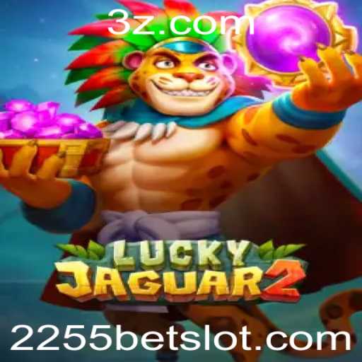 Luckyjaguar2: Descubra o Fascinante Jogo de Apostas com 2255 bet